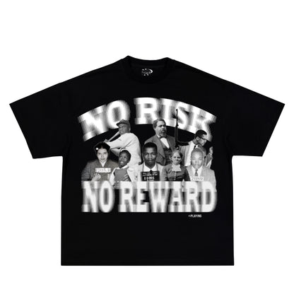 NO RISK NO REWARD TEE