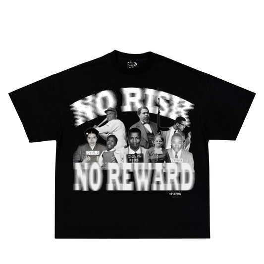 NO RISK NO REWARD TEE