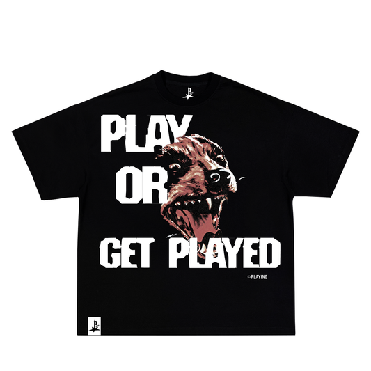 PLAY OR GET PLAYED TEE